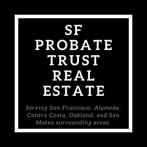 SF Probate Trust Real Estate